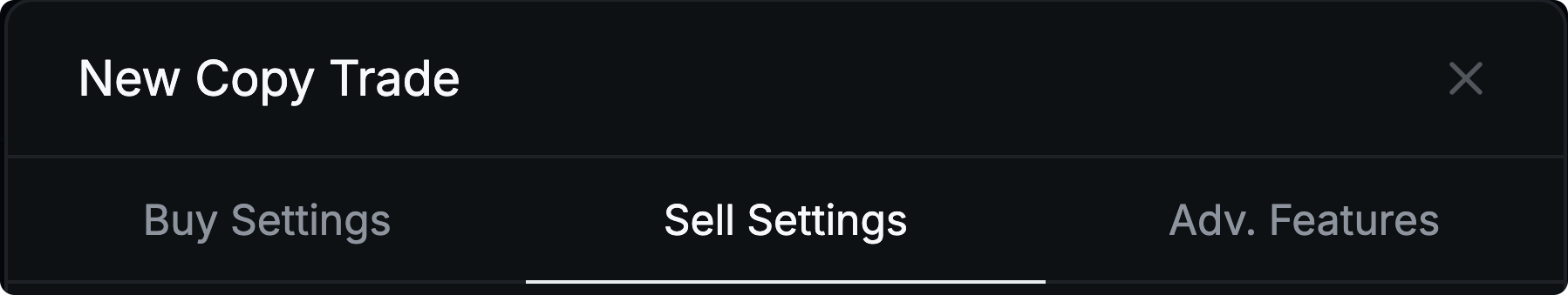 Copy trade settings have three columns. Buy settings, sell settings, and advanced features